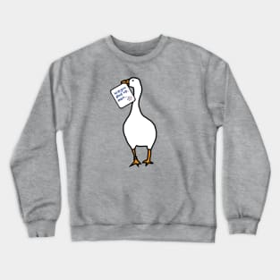 Annoying Goose with Stolen Joe Biden First Debate Quote Crewneck Sweatshirt